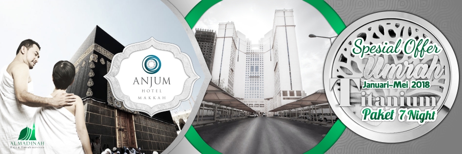 Paket Umrah Titanium Januari Februari Maret April Mei 2018 Al-Madinah Land Arrangement Anjum Hotel